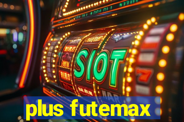 plus futemax